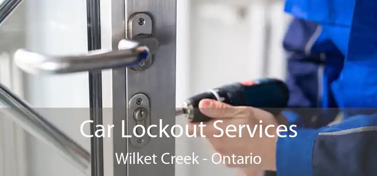 Car Lockout Services Wilket Creek - Ontario