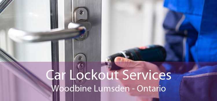 Car Lockout Services Woodbine Lumsden - Ontario