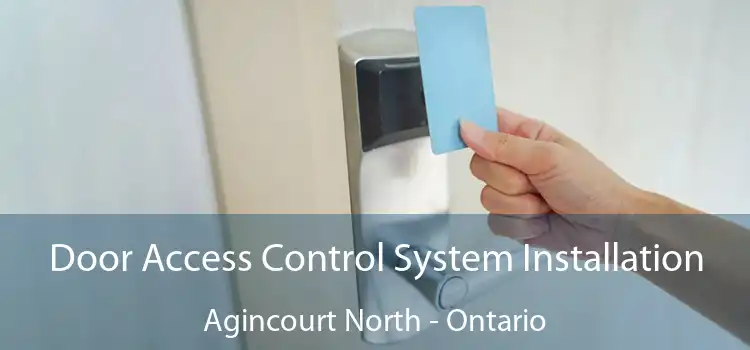 Door Access Control System Installation Agincourt North - Ontario
