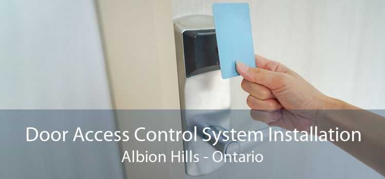 Door Access Control System Installation Albion Hills - Ontario