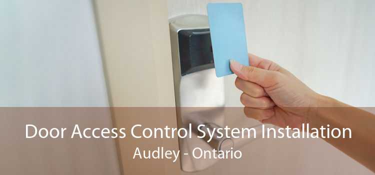 Door Access Control System Installation Audley - Ontario