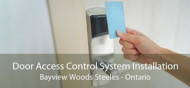 Door Access Control System Installation Bayview Woods Steeles - Ontario