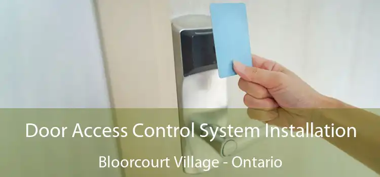 Door Access Control System Installation Bloorcourt Village - Ontario