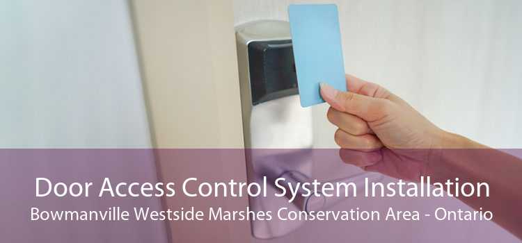 Door Access Control System Installation Bowmanville Westside Marshes Conservation Area - Ontario