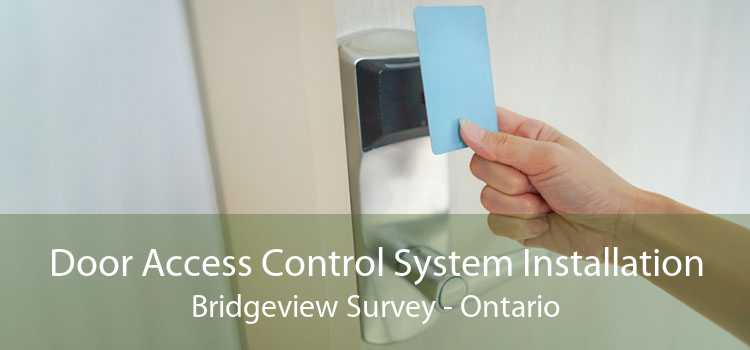 Door Access Control System Installation Bridgeview Survey - Ontario