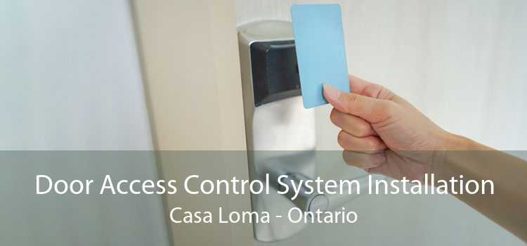 Door Access Control System Installation Casa Loma - Ontario