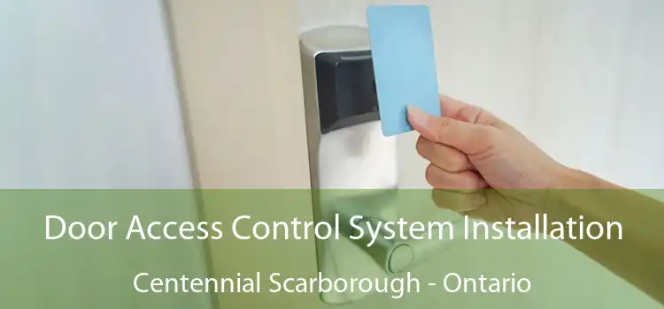 Door Access Control System Installation Centennial Scarborough - Ontario