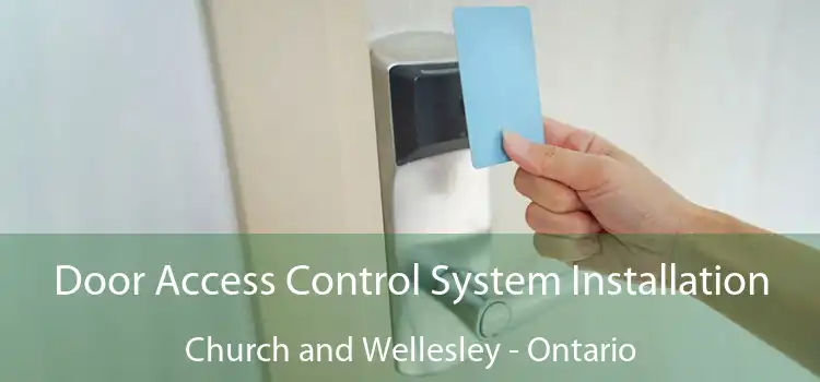 Door Access Control System Installation Church and Wellesley - Ontario