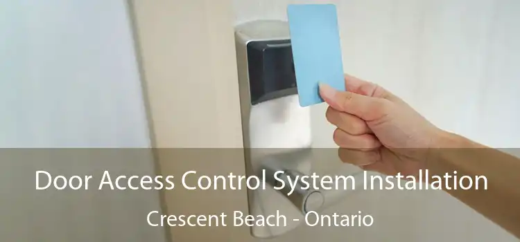 Door Access Control System Installation Crescent Beach - Ontario