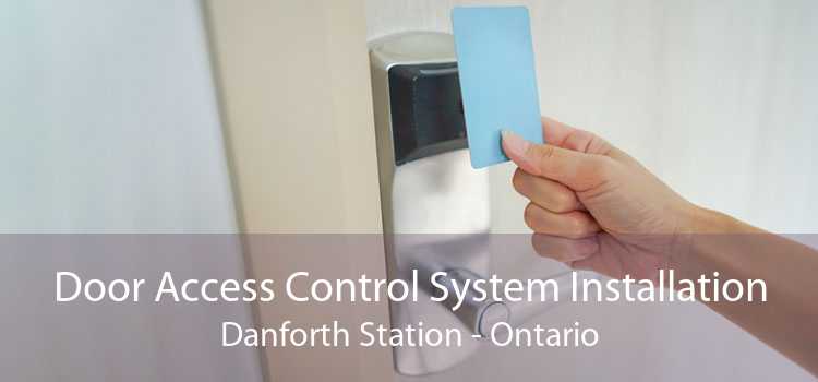 Door Access Control System Installation Danforth Station - Ontario