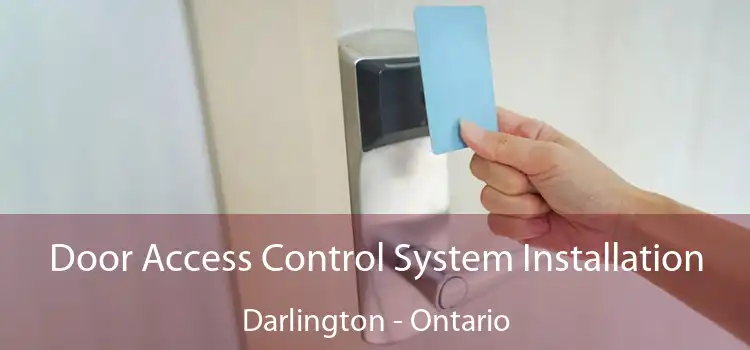 Door Access Control System Installation Darlington - Ontario
