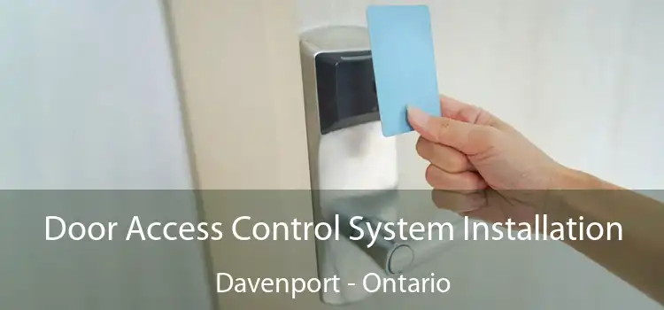 Door Access Control System Installation Davenport - Ontario