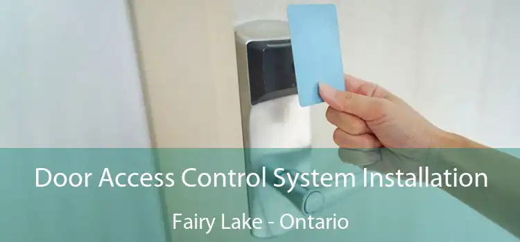 Door Access Control System Installation Fairy Lake - Ontario