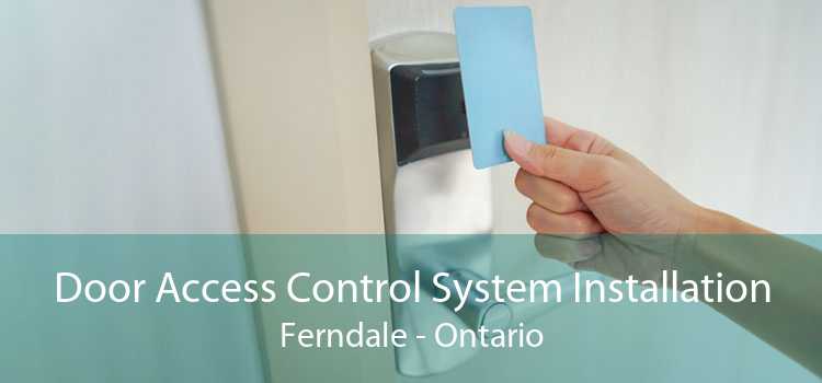 Door Access Control System Installation Ferndale - Ontario