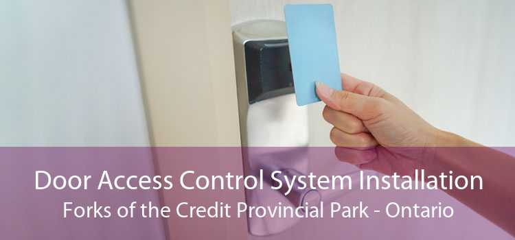 Door Access Control System Installation Forks of the Credit Provincial Park - Ontario