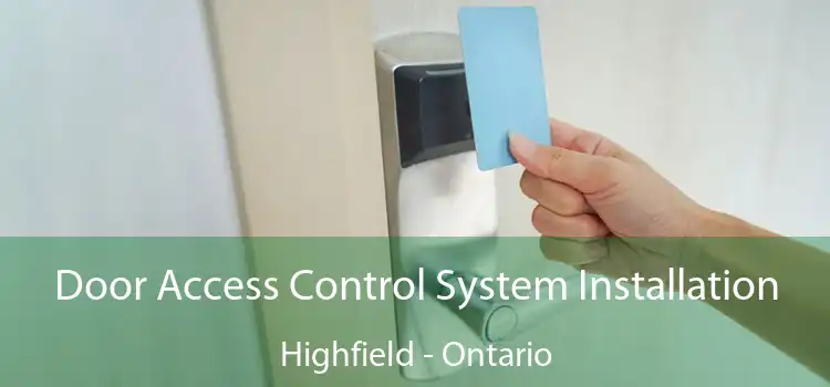 Door Access Control System Installation Highfield - Ontario