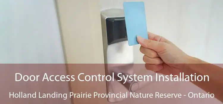 Door Access Control System Installation Holland Landing Prairie Provincial Nature Reserve - Ontario