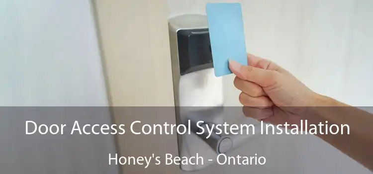 Door Access Control System Installation Honey's Beach - Ontario
