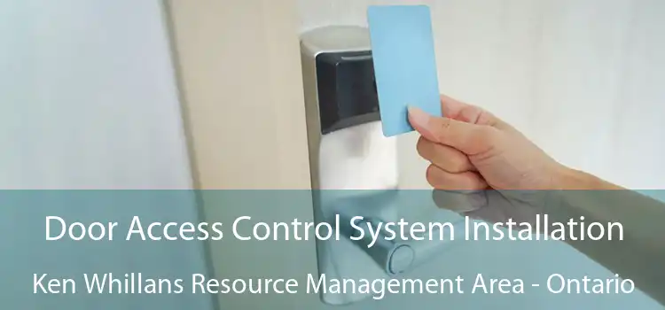 Door Access Control System Installation Ken Whillans Resource Management Area - Ontario