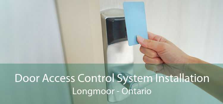 Door Access Control System Installation Longmoor - Ontario