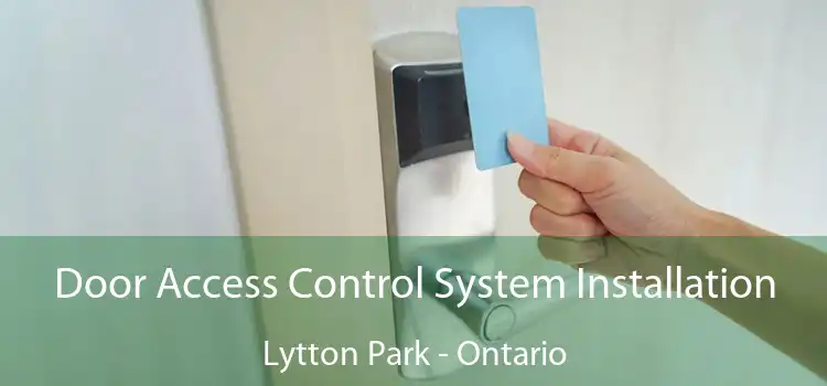 Door Access Control System Installation Lytton Park - Ontario