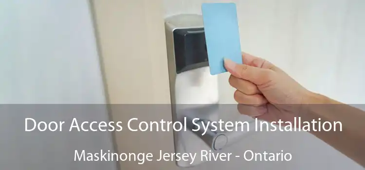 Door Access Control System Installation Maskinonge Jersey River - Ontario
