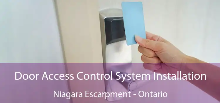 Door Access Control System Installation Niagara Escarpment - Ontario