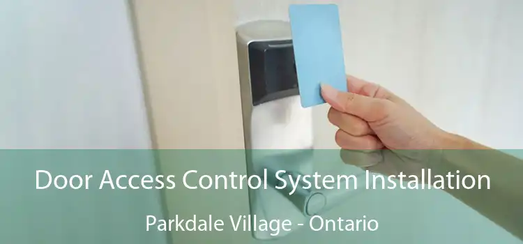 Door Access Control System Installation Parkdale Village - Ontario