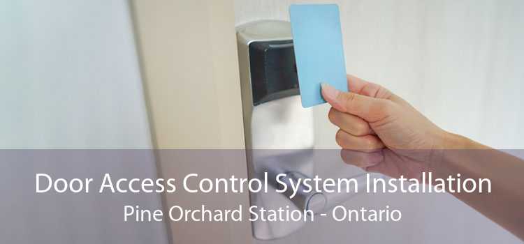 Door Access Control System Installation Pine Orchard Station - Ontario