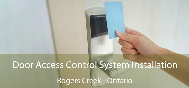 Door Access Control System Installation Rogers Creek - Ontario