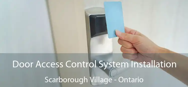 Door Access Control System Installation Scarborough Village - Ontario