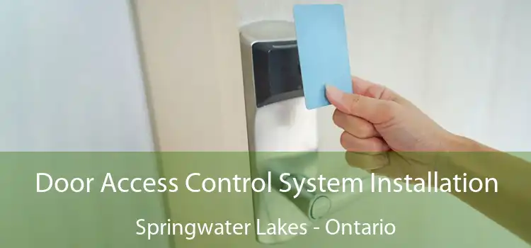 Door Access Control System Installation Springwater Lakes - Ontario