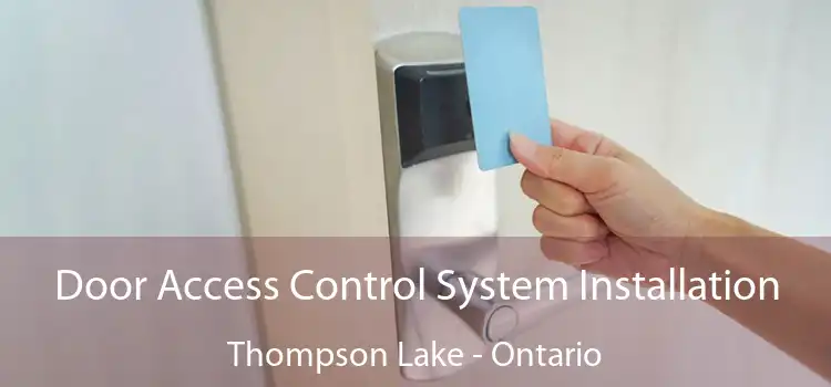 Door Access Control System Installation Thompson Lake - Ontario