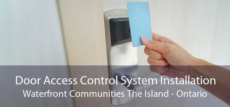 Door Access Control System Installation Waterfront Communities The Island - Ontario