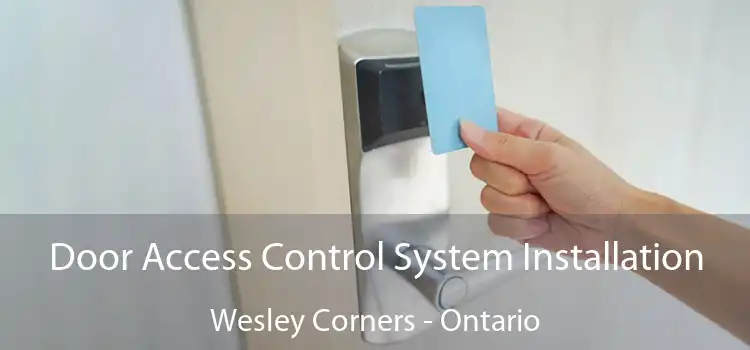 Door Access Control System Installation Wesley Corners - Ontario