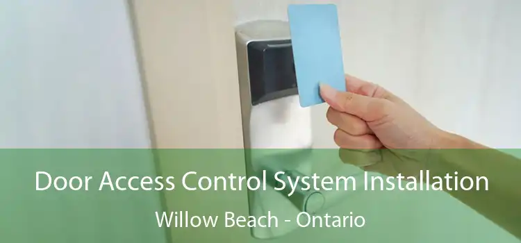 Door Access Control System Installation Willow Beach - Ontario