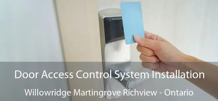 Door Access Control System Installation Willowridge Martingrove Richview - Ontario