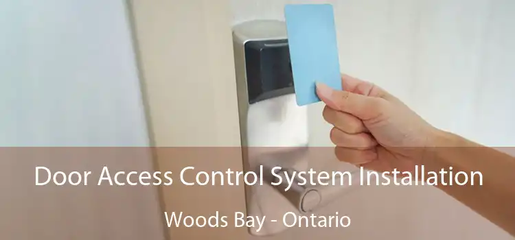 Door Access Control System Installation Woods Bay - Ontario