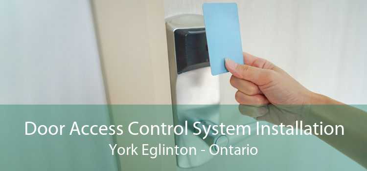 Door Access Control System Installation York Eglinton - Ontario