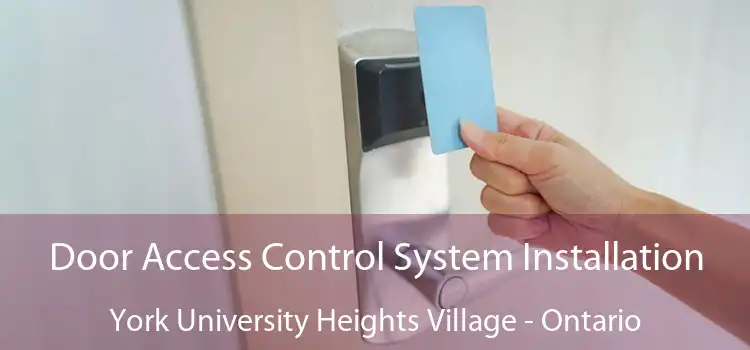 Door Access Control System Installation York University Heights Village - Ontario
