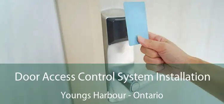 Door Access Control System Installation Youngs Harbour - Ontario