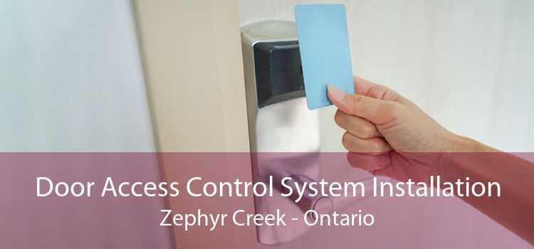 Door Access Control System Installation Zephyr Creek - Ontario