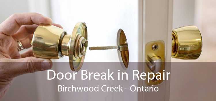 Door Break in Repair Birchwood Creek - Ontario