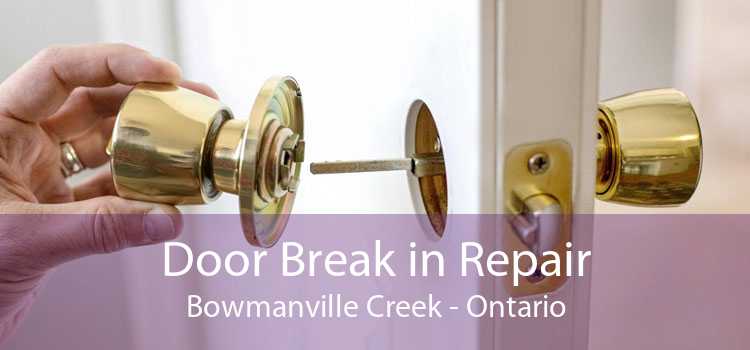 Door Break in Repair Bowmanville Creek - Ontario