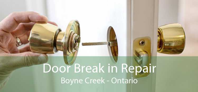 Door Break in Repair Boyne Creek - Ontario