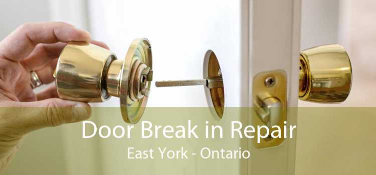 Door Break in Repair East York - Ontario