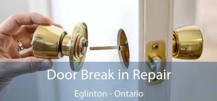Door Break in Repair Eglinton - Ontario