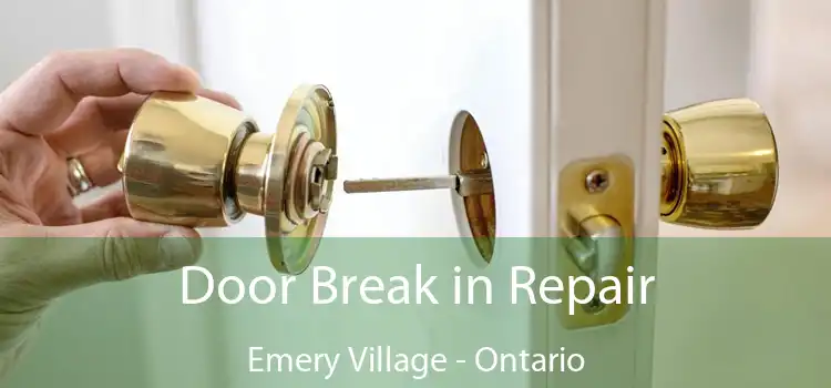 Door Break in Repair Emery Village - Ontario