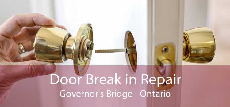Door Break in Repair Governor's Bridge - Ontario