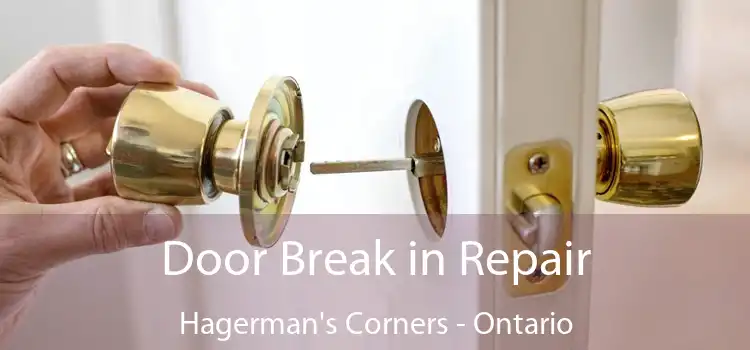 Door Break in Repair Hagerman's Corners - Ontario